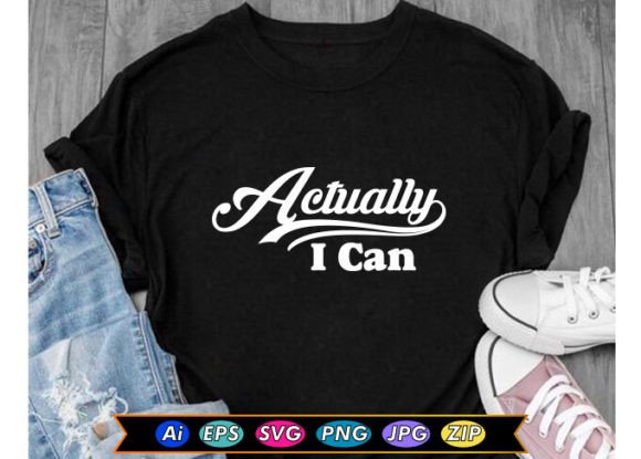 Actually I Can Motivational T-Shirt: Daily Mindset Shift
