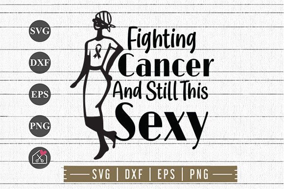 Fighting Cancer and Still This Sexy SVG: A Digital Asset for Empowerment and Expression