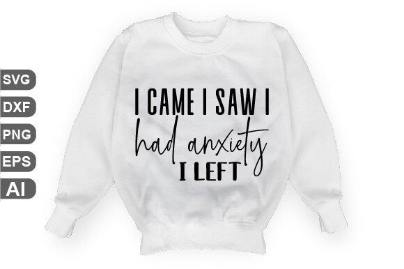 I Came I Saw I Had Anxiety I Left Svg: A New Way to Talk About Mental Health