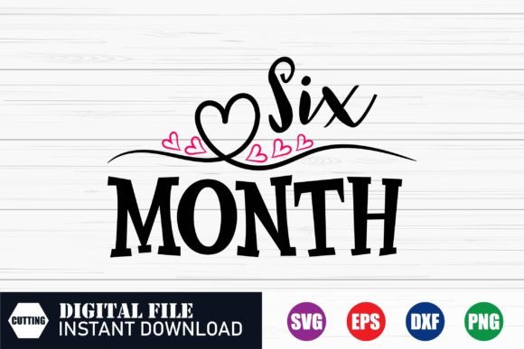 Six Month Svg and Birthday Gift: Creative Ideas for Half-Birthday Milestones